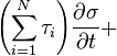 
{\left({\sum^{N}_{i=1}{\tau_i}}\right)}
\frac{\partial{\sigma}}{\partial{t}}
+
