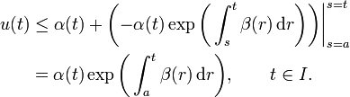 \begin{align}u(t)&\le\alpha(t)+\biggl({-}\alpha(t)\exp\biggl(\int_s^t\beta(r)\,\mathrm{d}r\biggr)\biggr)\biggr|^{s=t}_{s=a}\\
&=\alpha(t)\exp\biggl(\int_a^t\beta(r)\,\mathrm{d}r\biggr),\qquad t\in I.\end{align}