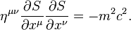 \eta^{\mu\nu}\frac{\partial S}{\partial x^\mu}\frac{\partial S}{\partial x^\nu} = -m^2c^2.