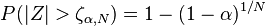  P(|Z|>\zeta_{\alpha,N})=1-(1-\alpha)^{1/N}