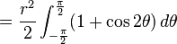 =\frac{r^2}{2}\int_{-\frac{\pi}{2}}^{\frac{\pi}{2}}(1+\cos 2\theta)\, d \theta 