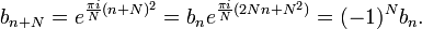 b_{n+N} = e^{\frac{\pi i}{N} (n+N)^2 } = b_n e^{\frac{\pi i}{N} (2Nn+N^2) } = (-1)^N b_n .