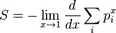 S = -\lim_{x\rightarrow 1}\frac{d}{dx} \sum_i p_i^x 