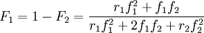 F_{1}=1-F_{2}={\frac {r_{1}f_{1}^{2}+f_{1}f_{2}}{r_{1}f_{1}^{2}+2f_{1}f_{2}+r_{2}f_{2}^{2}}}\,