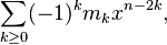 \sum_{k\geq0} (-1)^k m_k x^{n-2k},