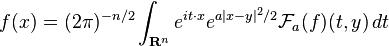 f(x)= (2\pi)^{-n/2}\int_{{\mathbf R}^n} e^{i t \cdot x}e^{a|x-y|^2/2}{\mathcal F}_a (f)(t,y) \, dt 