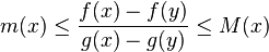 m(x)\leq \frac{f(x)-f(y)}{g(x)-g(y)} \leq M(x)