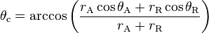 
\theta_\mathrm{c}=\arccos\left(\frac{r_\mathrm{A}\cos{\theta_\mathrm{A}}+r_\mathrm{R}\cos{\theta_\mathrm{R}}}{r_\mathrm{A}+r_\mathrm{R}}\right)
