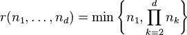  r(n_1,\ldots,n_d) = \min\left\{ n_1, \prod_{k=2}^d n_k \right\} 