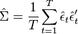  \hat \Sigma = \frac{1}{T} \sum_{t=1}^T \hat \epsilon_t\hat \epsilon_t'