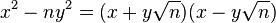 x^2 - n y^2 = (x + y\sqrt n)(x - y\sqrt n)