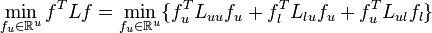 \min_{f_u \in \mathbb{R}^u} f^T L f = \min_{f_u \in \mathbb{R}^u} \{ f^T_u L_{uu} f_u + f^T_l L_{lu} f_u + f^T_u L_{ul} f_l \}