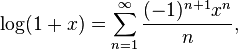 \log(1+x)=\sum_{n=1}^\infty \frac{(-1)^{n+1}x^n}{n},