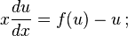 x\frac{du}{dx} = f(u) - u\,; 