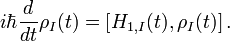  i\hbar \frac{d}{dt} \rho_I(t) = \left[ H_{1,I}(t), \rho_I(t)\right].