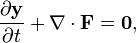  
\frac{\partial \bold y}{\partial t}+ \nabla \cdot \bold F ={\bold 0},
