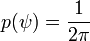  p(\psi) = \frac{1}{2 \pi}