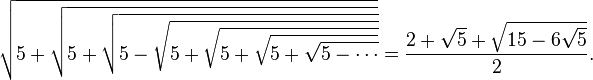 \sqrt{5+\sqrt{5+\sqrt{5-\sqrt{5+\sqrt{5+\sqrt{5+\sqrt{5-\cdots}}}}}}}=\frac{2+\sqrt{5}+\sqrt{15-6\sqrt{5}}}{2}.