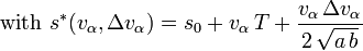 \text{with }s^*(v_\alpha,\Delta v_\alpha) = s_0 + v_\alpha\,T + \frac{v_\alpha\,\Delta v_\alpha}{2\,\sqrt{a\,b}}