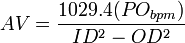 AV = \frac{1029.4(PO_{bpm})}{ID^2-OD^2}\,