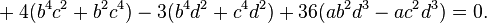 {} + 4 (b^4 c^2 + b^2 c^4) - 3 (b^4 d^2 + c^4 d^2) + 36 (a b^2 d^3 - a c^2 d^3) = 0.\ 