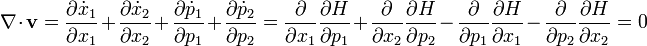 
\nabla \cdot \mathbf{v}=
\frac{\partial \dot{x}_1}{\partial x_1}
+\frac{\partial \dot{x}_2}{\partial x_2}
+\frac{\partial \dot{p}_1}{\partial p_1}
+\frac{\partial \dot{p}_2}{\partial p_2}
=\frac{\partial }{\partial x_1}\frac{\partial H}{\partial p_1}
+\frac{\partial }{\partial x_2}\frac{\partial H}{\partial p_2}
-\frac{\partial }{\partial p_1}\frac{\partial H}{\partial x_1}
-\frac{\partial }{\partial p_2}\frac{\partial H}{\partial x_2}
=0
