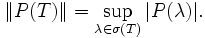 \| P(T) \| = \sup_{\lambda \in \sigma(T)} |P(\lambda)|.