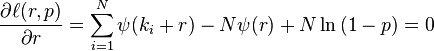 \frac{\partial \ell(r,p)}{\partial r} = \sum_{i=1}^N \psi(k_i + r) - N\psi(r) + N\ln{(1-p)} = 0