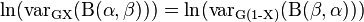 \ln(\operatorname{var_{GX}} (\Beta(\alpha, \beta))) = \ln(\operatorname{var_{G(1-X)}}(\Beta(\beta, \alpha))) 