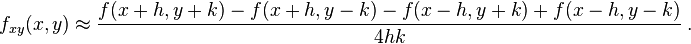  f_{xy}(x,y) \approx  \frac{f(x+h,y+k) - f(x+h,y-k) - f(x-h,y+k) + f(x-h,y-k)}{4hk} ~. 