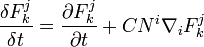 \frac{\delta F^j_k}{\delta t} =\frac{\partial F^j_k}{\partial t}+CN^i \nabla _i F^j_k