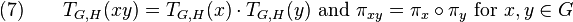 (7)\qquad T_{G,H}(xy)=T_{G,H}(x)\cdot T_{G,H}(y) \text{ and } \pi_{xy}=\pi_x\circ\pi_y
\text{ for } x,y\in G