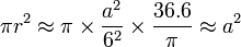 {\pi}r^2 \approx \pi \times {a^2 \over 6^2} \times {36.6\over \pi} \approx a^2