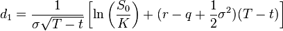 d_1 = \frac{1}{\sigma\sqrt{T - t}}\left[\ln\left(\frac{S_0}{K}\right) +(r - q + \frac{1}{2}\sigma^2)(T - t)\right]