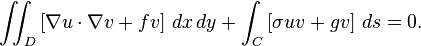  \iint_D \left[ \nabla u \cdot \nabla v + f v \right] \, dx\, dy + \int_C \left[ \sigma u v + g v \right] \, ds =0. \,