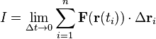 I = \lim_{\Delta t \rightarrow 0} \sum_{i=1}^n \mathbf{F}(\mathbf{r}(t_i)) \cdot \Delta\mathbf{r}_i