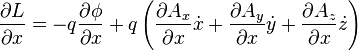 \frac{\partial L}{\partial x}= -q\frac{\partial \phi}{\partial x}+ q\left(\frac{\partial A_x}{\partial x}\dot{x}+\frac{\partial A_y}{\partial x}\dot{y}+\frac{\partial A_z}{\partial x}\dot{z}\right)