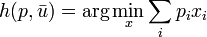 h(p, \bar{u}) = \arg \min_x \sum_i p_i x_i 