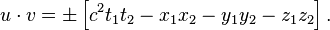  u \cdot  v = \pm\left[c^2t_1t_2 - x_1x_2 - y_1y_2 - z_1z_2\right].