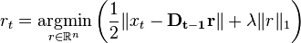 r_t = \underset{r \in \mathbb{R}^n}{\text{argmin}}\left(\frac{1}{2}\|x_t-\mathbf{D_{t-1}r}\|+\lambda\|r\|_1\right)