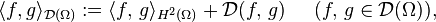  \langle f, g \rangle_{\mathcal{D}(\Omega)} := \langle f, \, g \rangle_{H^2 (\Omega)} + \mathcal{D}(f, \, g) \; \; \; \; \; (f, \, g \in \mathcal{D}(\Omega)),