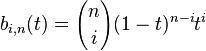  b_{i,n}(t) = {n \choose i}(1-t)^{n-i}t^i