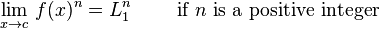 \lim_{x \to c} \, f(x)^n = L_1^n \qquad \text{ if }n \text{ is a positive integer}