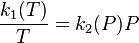 \frac{k_1(T)}{T} = k_2(P)P