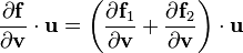 \frac{\partial \mathbf{f}}{\partial \mathbf{v}}\cdot\mathbf{u} =  \left(\frac{\partial \mathbf{f}_1}{\partial \mathbf{v}} + \frac{\partial \mathbf{f}_2}{\partial \mathbf{v}}\right)\cdot\mathbf{u} 