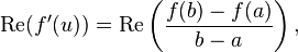 \mathrm{Re}(f'(u)) = \mathrm{Re}\left( \frac{f(b)-f(a)}{b-a} \right),