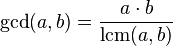 \gcd(a,b)=\frac{a\cdot b}{\operatorname{lcm}(a,b)}