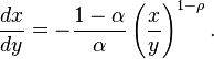 \frac{dx}{dy}=-\frac{1-\alpha}{\alpha}\left(\frac{x}{y}\right)^{1-\rho}.