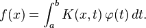  f(x) = \int_a^b K(x,t)\,\varphi(t)\,dt. 