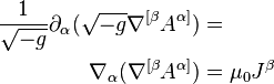 \begin{align}
  \frac{1}{\sqrt{-g}} \partial_\alpha (\sqrt{-g}\nabla^{[\beta} A^{\alpha]} ) &= \\
    \nabla_\alpha (\nabla^{[\beta} A^{\alpha]} ) &= \mu_0 J^\beta
\end{align}